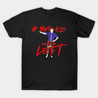 Up your Ass and to the Left - Impractical Jokers Murr T-Shirt